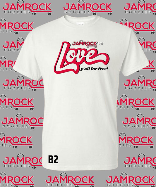 Jamrocker’s Love Y’all For Free T. Shirt Sort Selves B2