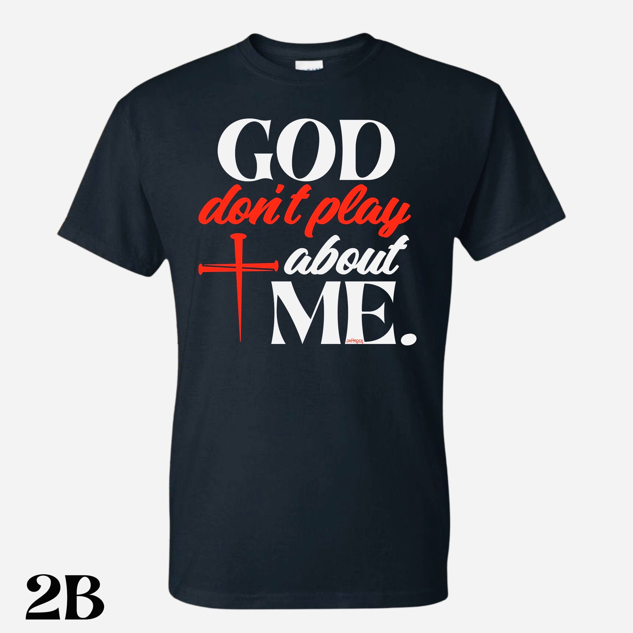 God Don’t Play About Me T. Shirt