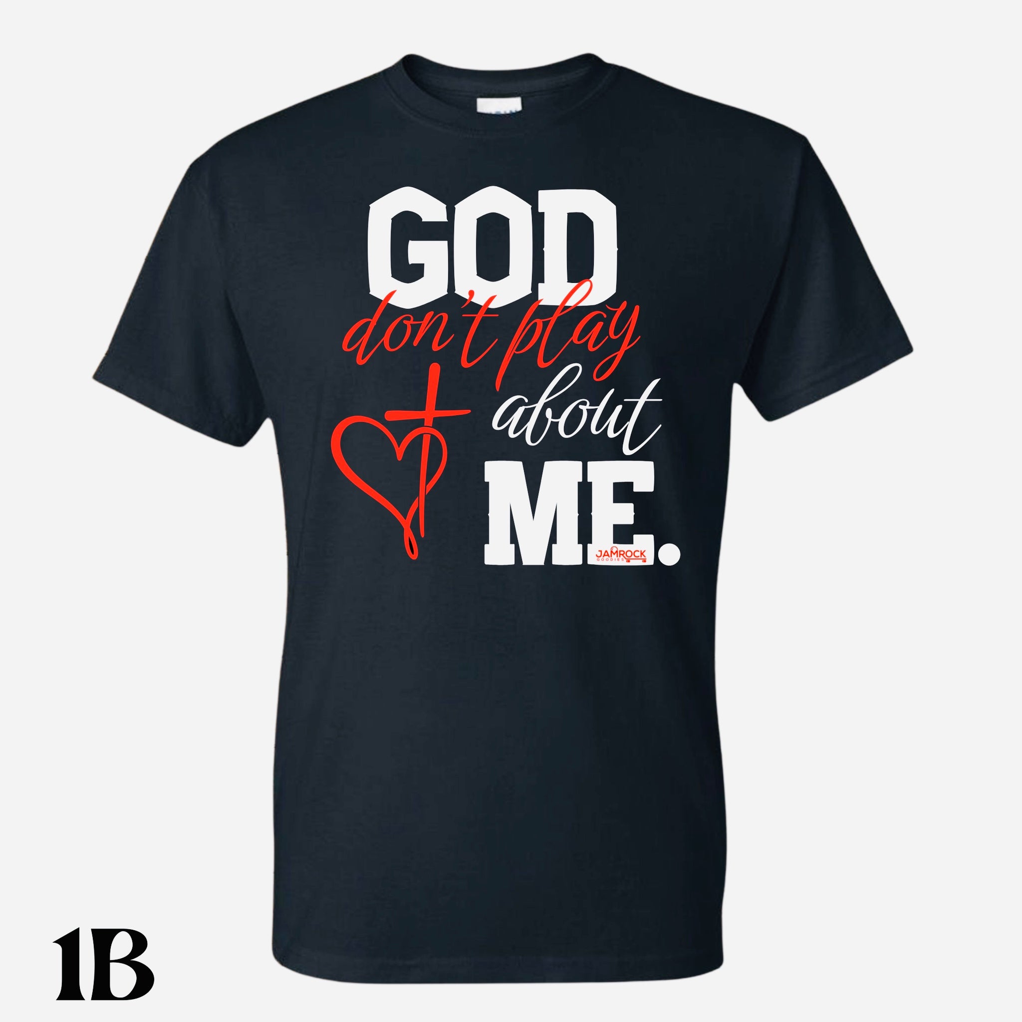 God Don’t Play About Me T. Shirt