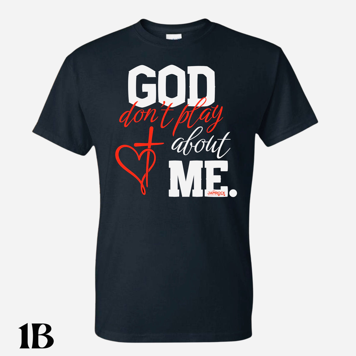 God Don’t Play About Me T. Shirt
