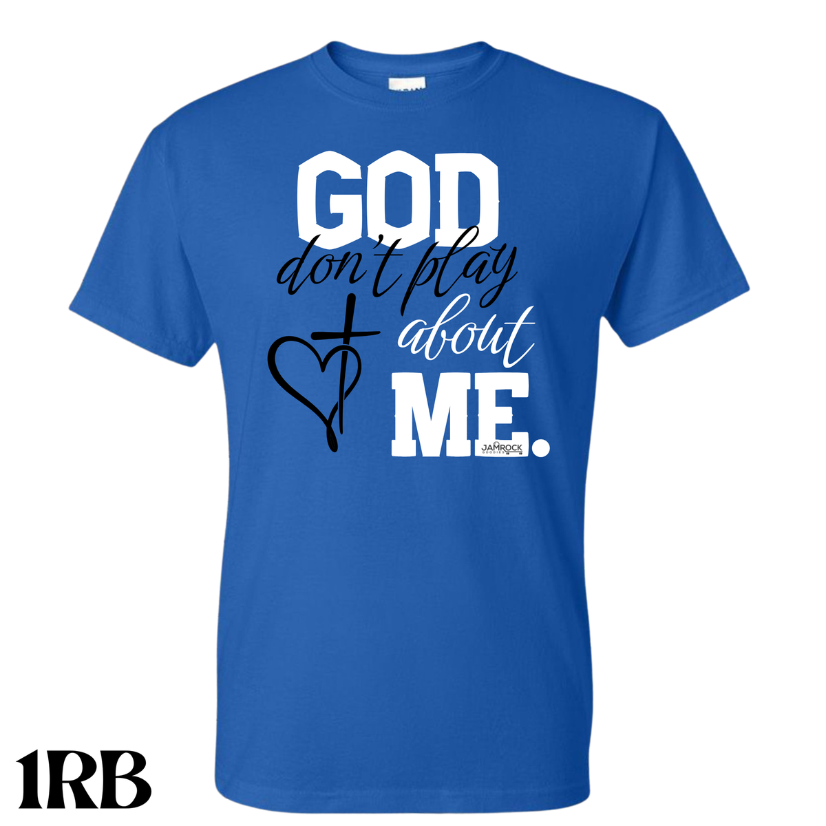 God Don’t Play About Me T. Shirt