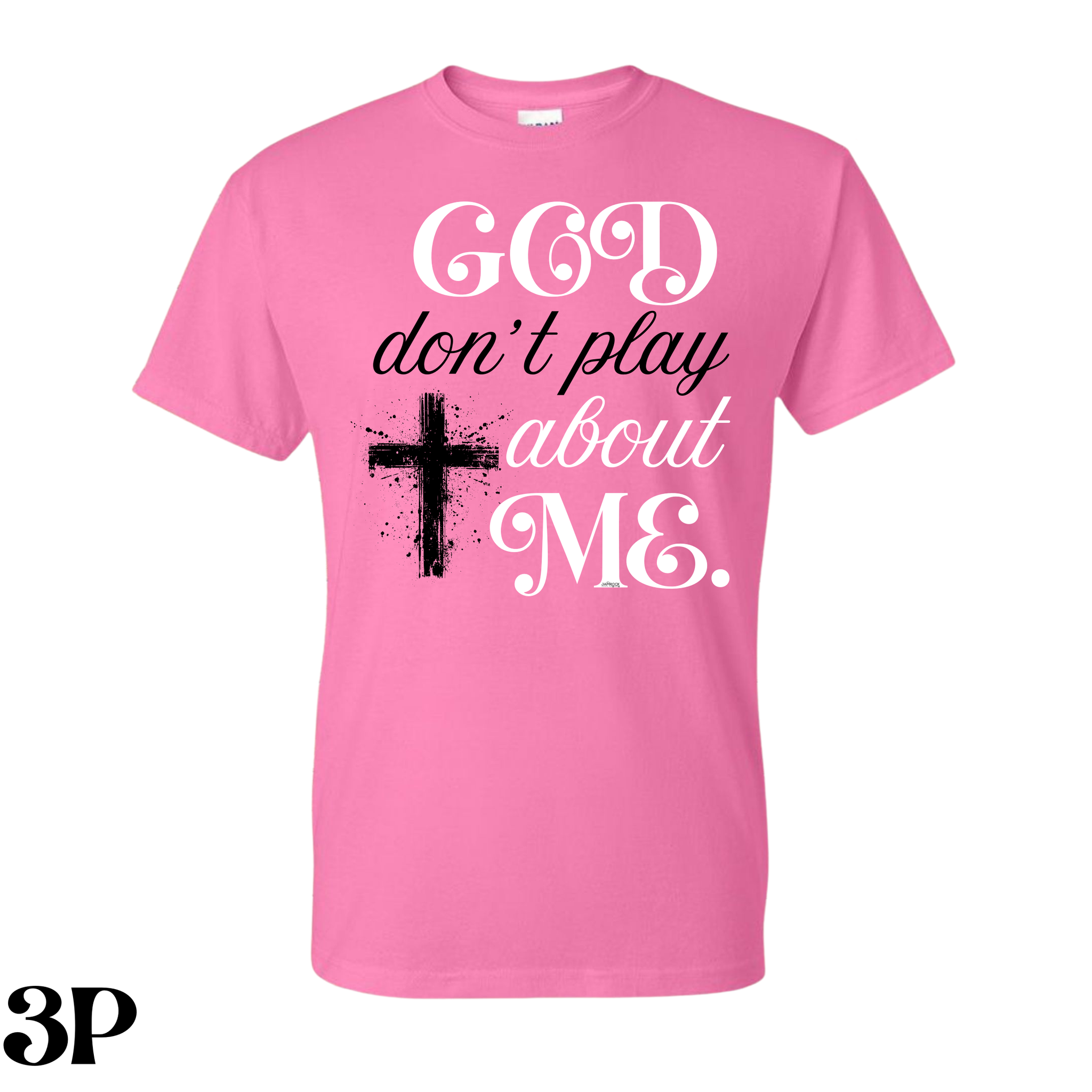 God Don’t Play About Me T. Shirt