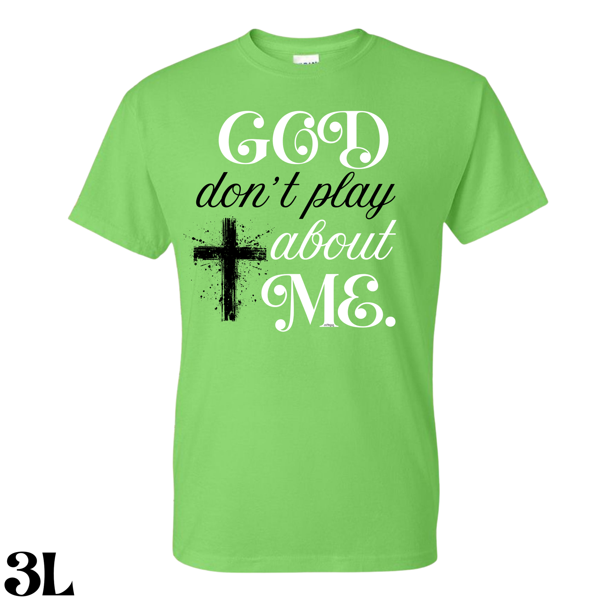 God Don’t Play About Me T. Shirt