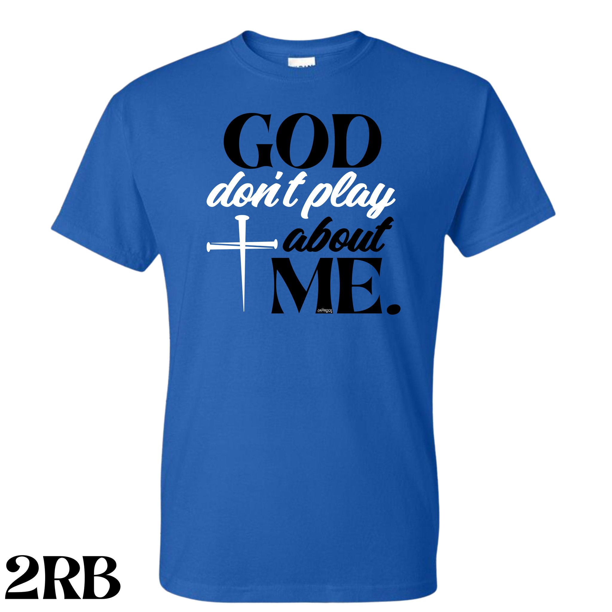 God Don’t Play About Me T. Shirt